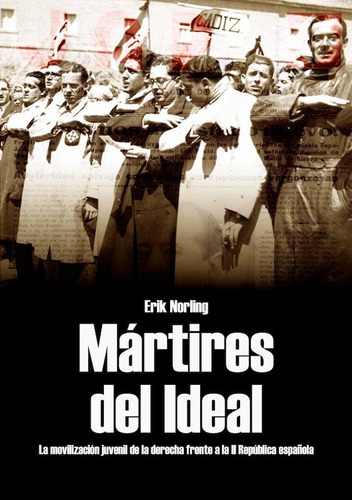 Martires Del Ideal, De Norling, Erik. Editorial Snd Editores, Tapa Dura En Español