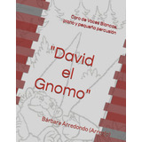 Libro:  David El Gnomo : Partitura Para Coro De Voces Blanca