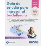 Guia De Estudio Ingresar Bachillerato, Conamat 6 Ed.