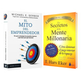El Mito Del Emprendedor + Los Secretos D La Mente Millonaria