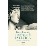 Breve Historia Y Antologia De La Estetica - Jose Maria Va...