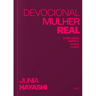 Livro Devocional Mulher Real | Junia Hayashi, De Junia Hayashi. Editora Quatro Ventos, Capa Mole (2025) | MercadoLivre