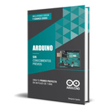 Arduino Sin Conocimientos Previos, De Benjamin Spahic. Editorial Independently Published, Tapa Dura En Español, 2022