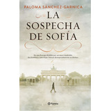 La Sospecha De Sofãâa, De Sánchez-garnica, Paloma. Editorial Planeta, Tapa Dura En Español