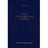 Libro Odas. Canto Secular. Epodos - Horacio Flaco, Quinto