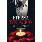 Trilogia Tentacion 01: Eterna Tentacion, De J. Kenner. Editorial Grijalbo En Español