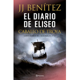 J. J. Benitez. Caballo De Troya 11. Diario De Eliseo