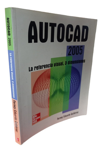 Autocad 2005 La Referencia Visual 3d Gutiérrez
