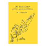 Libro Casi Todo Baxter - Glen Baxter - Anagrama