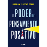 El Poder Del Pensamiento Positivo, De Norman Vincent Peale., Vol. 1.0. Editorial Oceano, Tapa Blanda, Edición 1.0 En Español, 2017