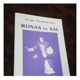 Jorge Paolantonio Rosas De Sal Firmado Dedicado 1994