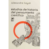 Estudios De Historia Del Pensamiento Cientifico