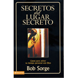Secretos Del Lugar Secreto, De Sorge, Bob. Editorial Vida En Español