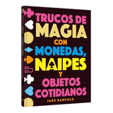 Trucos De Magia Con Monedas Y Naipes