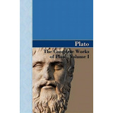 The Complete Works Of Plato, Volume I, De Plato. Editorial Akasha Classics, Tapa Blanda En Inglés