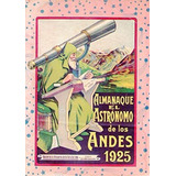 Libro - Almanaque Del Astronomo De Los Andes - 1925