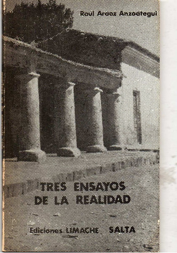 Tres Ensayos De La Realidad    Raúl Aráoz Anzoátegui  - 1971