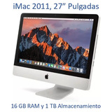 iMac (27-inch, Mid 2011) 16 Gb Ram 1tb Almacenamiento
