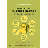 Manual Del Educador Holistico, De Ferreras, Julio. Editorial Luis Carcamo, Editor, Tapa Blanda En Español