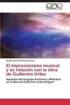 El Impresionismo Musical Y Su Relacion Con La Obra De Gui...