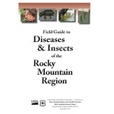 Field Guide To Diseases  Y  Insects Of The Rocky Mountain Re
