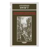 Una Modesta Proposición Y Otros Escritos  / Swift Jonathan