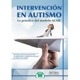 Intervencion En Autismo. La Practica Del Modelo Acme - Hi