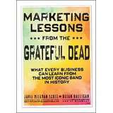 Book : Marketing Lessons From The Grateful Dead What Every.