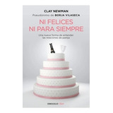 Libro Ni Felices Ni Para Siempre - Clay Newman