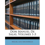 Libro Don Manuel De Salas, Volumes 1-3 - Miguel Luis Amun...