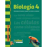 Biologia 4 Serie Llaves - Intercambio De Materia Y Energia: De La Celula Al Ecosistema, De Serrano, Adriana. Editorial Estación Mandioca, Tapa Blanda En Español, 2019