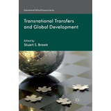 Libro Transnational Transfers And Global Development - S....