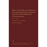 Effect Of Disorder And Defects In Ion-implanted Semiconductors: Optical And Photothermal Characte..., De Robert K. Willardson. Editorial Elsevier Science Publishing Co Inc, Tapa Dura En Inglés