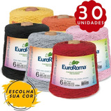 Kit Barbante Euroroma 600g Fio Nº6 - 30 Und Escolha Sua Cor