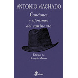 Canciones Y Aforismos Del Caminante: Nº 25, De Machado, Antonio. Serie N/a, Vol. Volumen Unico. Editorial Edhasa, Tapa Blanda, Edición 1 En Español, 2001