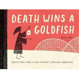 Death Wins A Goldfish - Brian Rea