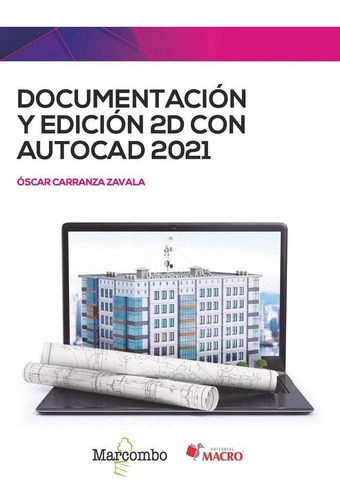 Libro: Documentacion Y Edicion 2d Con Autocad 2021. Carranza