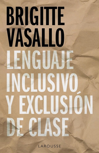 Lenguaje Inclusivo Y Exclusiã³n De Clase - Vasallo, Brigi...