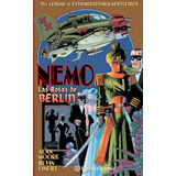 The League Of Extraordinary Gentlemen Nemo: Rosas De Berlín, De Moore, Alan. Serie Cómics Editorial Comics Mexico, Tapa Dura En Español, 2015