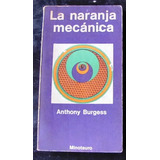 Anthony Burgess: La Naranja Mecanica - Libro Usado