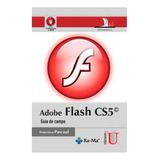 Adobe Flash Cs5, De Francisco Pascual. Editorial Ediciones De La U, Tapa Blanda En Español, 2013