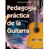 Pedagogía Práctica De La Guitarra - Técnicas De Aprendizaje
