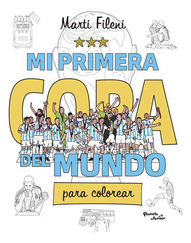 Mi Primera Copa Del Mundo Para Colorear, De Martina Fileni. Editorial Planeta Junior, Tapa Blanda, Edición 1 En Español, 2023