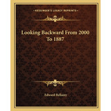 Libro Looking Backward From 2000 To 1887 - Bellamy, Edward