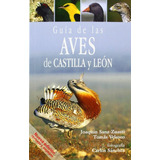 Guia De Las Aves De Castilla Y Leon, De Sanz-zuasti, Joaquin. Editorial Nayade, Tapa Blanda En Español
