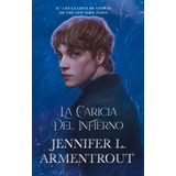 Libro La Caricia Del Infierno - Armentrout, Jennifer L.