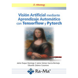 Libro Ao Visión Artificial Med Apre Aut Tensorflow Y Pytorch