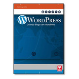 Wordpress: Criando Blogs Com Wordpress, De Daniela Borges Dos Reis. Editora Viena, Capa Mole Em Português