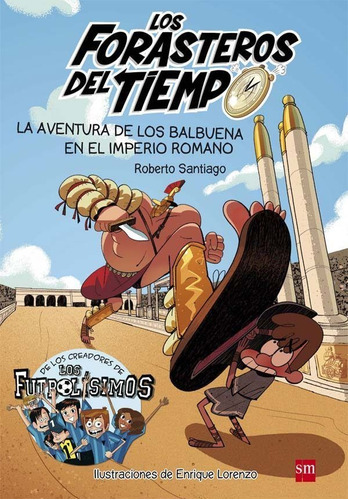 Forasteros Del Tiempo 3 Aventura De Los Balbuena En Imper...