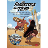 Forasteros Del Tiempo 3 Aventura De Los Balbuena En Imper...